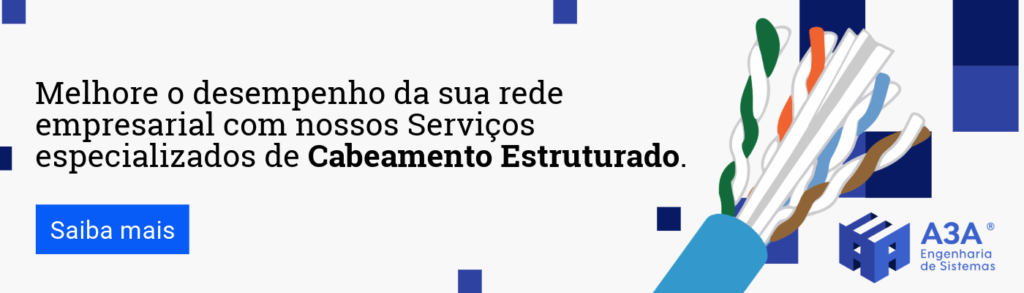 Melhore o desempenho da sua rede empresarial com nossos Serviços Especializados de Cabeamento Estruturado. Clique e Saiba mais.